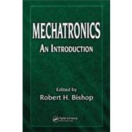 Mechatronics: An Introduction by Bishop; Robert H., 9780849363580