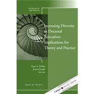 Increasing Diversity in Doctoral Education: Implications for Theory and Practice by Holley, Karri A.; Joseph, Joretta, 9781118783580