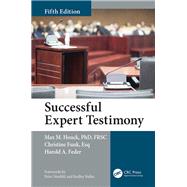 Successful Expert Testimony, Fifth Edition by Houck; Max M., 9781138033580