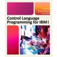 Control Language Programming for IBM I by Buck, Jim; Meyers, Bryan; Riehl, Dan, 9781583473580