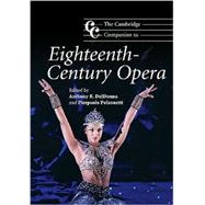 The Cambridge Companion to Eighteenth-century Opera by Edited by Anthony R. DelDonna , Pierpaolo Polzonetti, 9780521873581