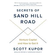 Secrets of Sand Hill Road by Kupor, Scott, 9780593083581