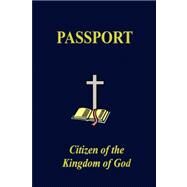 The Kingdom of God Passport by Bell, Thornton, Sr., 9780615163581