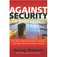 Against Security by Molotch, Harvey, 9780691163581