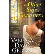 The Other Side of Goodness by Davis Griggs, Vanessa, 9780758273581