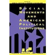 Social Movements and American Political Institutions by Costain, Anne N.; McFarland, Andrew S.; Banaszak, Lee Ann; Berry, Jeffrey M.; Burstein, Paul; Costain, W Douglas; Cress, Daniel M.; Dufour, Claude; Green, John C.; Guth, James L.; Imig, Douglas R.; Lester, James P.; Lichbach, Mark I.; McAdam, Doug; McCann, 9780847683581