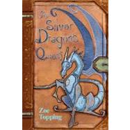 The Silver Dragon's Quest by TOPPING ZOE, 9780979593581