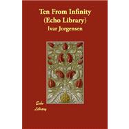 Ten from Infinity by Jorgensen, Ivar, 9781406863581