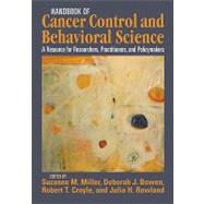 Handbook of Cancer Control and Behavioral Science A Resource for Researchers, Practitioners, and Policymakers by Croyle, Robert T., 9781433803581
