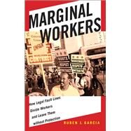 Marginal Workers by Garcia, Ruben J., 9781479823581