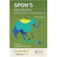Spon's Asia Pacific Construction Costs Handbook, Fifth Edition by LANGDON & SEAH; c/o Cheryl Lum, 9781482243581