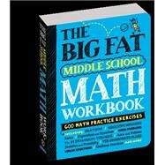 The Big Fat Middle School Math Workbook 600 Math Practice Exercises by Workman Publishing, 9781523513581