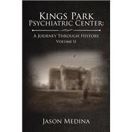 Kings Park Psychiatric Center by Medina, Jason, 9781543483581