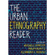 The Urban Ethnography Reader by Duneier, Mitchell; Kasinitz, Philip; Murphy, Alexandra, 9780199743582