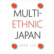 Multiethnic Japan by Lie, John, 9780674013582