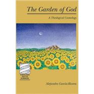 The Garden of God: A Theological Cosmology by Garcia-Rivera, Alejandro, 9780800663582