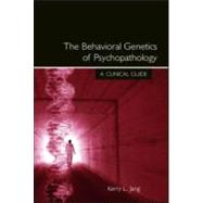The Behavioral Genetics of Psychopathology: A Clinical Guide by Jang, Kerry L., 9780805853582