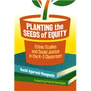 Planting the Seeds of Equity by Agarwal-rangnath, Ruchi; Camangian, Patrick, 9780807763582