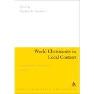 World Christianity in Local Context Essays in Memory of David A. Kerr Volume 1 by Goodwin, Stephen R., 9781441193582