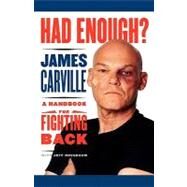 Had Enough? A Handbook for Fighting Back by Carville, James; Nussbaum, Jeff, 9781451613582