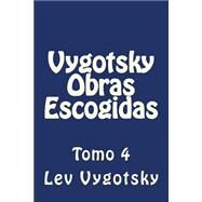 Vygotsky Obras Escogidas by Vygotsky, Lev; B., Martin Hernandez, 9781523293582
