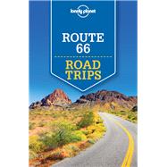 Lonely Planet Route 66 Road Trips 2 by Bender, Andrew; Bonetto, Cristian; Johanson, Mark; McNaughtan, Hugh; Pitts, Christopher; Ver Berkmoes, Ryan; Zimmerman, Karla, 9781786573582