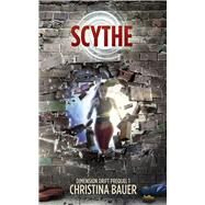 Scythe Dimension Drift Prequel 1 by Bauer, Christina, 9781945723582