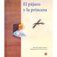 El pjaro y la princesa by Ventura Fernndez, Antonio, 9789681663582