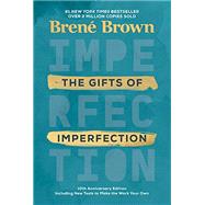 The Gifts of Imperfection: 10th Anniversary Edition Features a new foreword and brand-new tools by Brown, Bren, 9780593133583