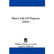 Man's Life of Purpose by Comstock, William Charles; Milburn, Joseph A. (CON), 9781104343583