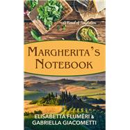 Margherita's Notebook A Novel of Temptation by Elisabetta Flumeri; Gabriella Giacometti, 9781410493583