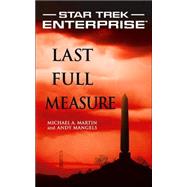 Last Full Measure by Michael A. Martin; Andy Mangels, 9781416503583