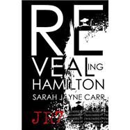 Revealing Hamilton by Carr, Sarah Jayne, 9781522983583