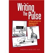 Writing the Pulse by Moss, Sandra W., M.d., 9781543463583