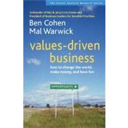 Values-Driven Business How to Change the World, Make Money, and Have Fun by Cohen, Ben; Warwick, Mal, 9781576753583
