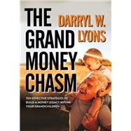 The Grand Money Chasm by Lyons, Darryl W., 9781683503583