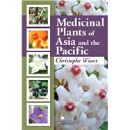 Medicinal Plants of Asia and the Pacific by Wiart, Christophe, 9780367403584
