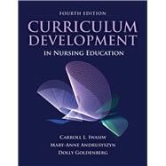 Curriculum Development in Nursing Education by Iwasiw, Carroll L.; Andrusyszyn, Mary-Anne; Goldenberg, Dolly, 9781284143584