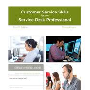 A Guide to Customer Service Skills for the Service Desk Professional by Knapp, Donna, 9781285063584