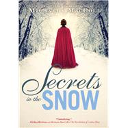 Secrets in the Snow A Novel of Intrigue and Romance by MacColl, Michaela, 9781452133584