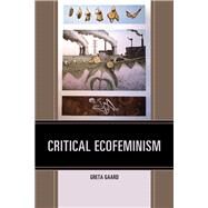 Critical Ecofeminism by Gaard, Greta, 9781498533584