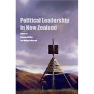 Political Leadership in New Zealand by Miller, Raymond; Mintrom, Michael, 9781869403584