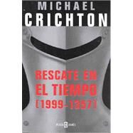 Rescate En El Tiempo/ Timeline by Crichton, Michael, 9788401013584