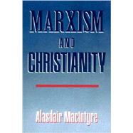 Marxism and Christianity by Macintyre, Alasdair, 9780268013585