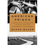 American Prison by Bauer, Shane, 9780735223585