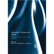 'Alternative' cultures and leisure: Creating pathways for sustainable livelihoods by Law; Alan, 9781138913585