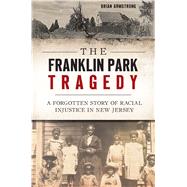 The Franklin Park Tragedy by Armstrong, Brian, 9781467143585