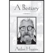Bestiary Cl by Higgins,Aidan, 9781564783585