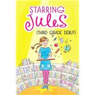 Starring Jules (third grade debut) (Starring Jules #4) by Ain, Beth, 9780545443586