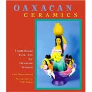 Oaxacan Ceramics Traditional...,Ragan, Vicki; Wasserspring,...,9780811823586